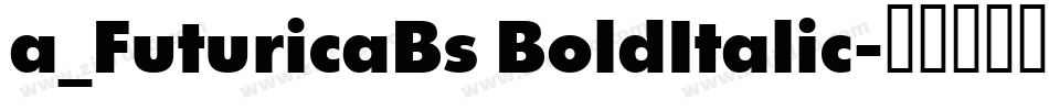 a_FuturicaBs BoldItalic字体转换